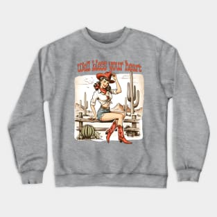 Well bless your heart; cowgirl; country; boots; cowgirl boots; western; desert; cactus; cacti; country and western; pin up girl; sass; sassy; southern; bless; sarcastic; sarcasm; Crewneck Sweatshirt